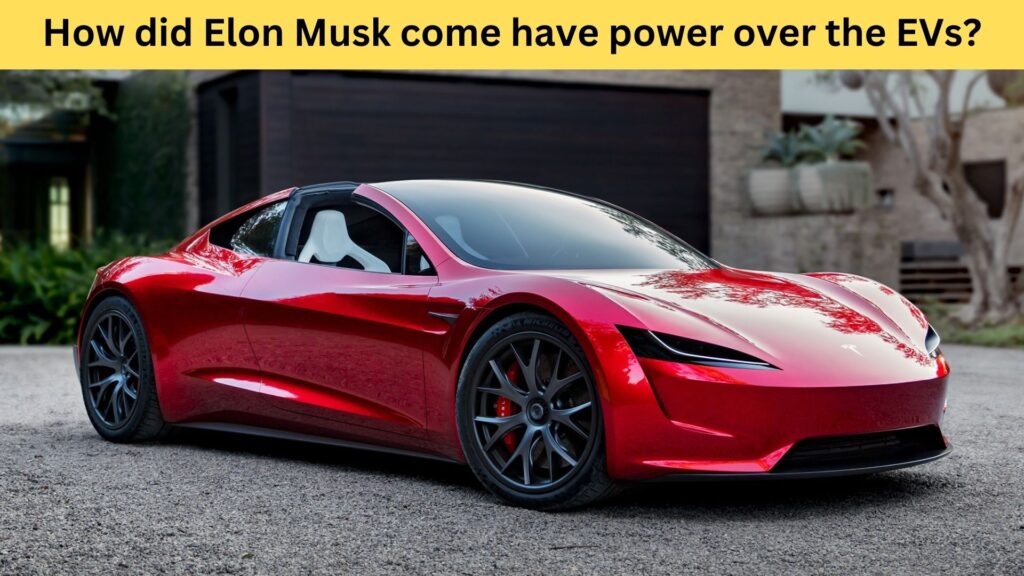 How did Elon Musk come have power over the EVs 1